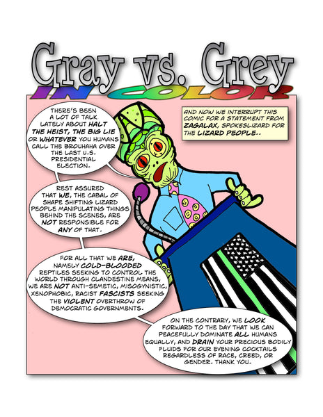 Spokes Lizard of the Lizard Aliens interrupts Gray vs. Grey in Color for an important announcement