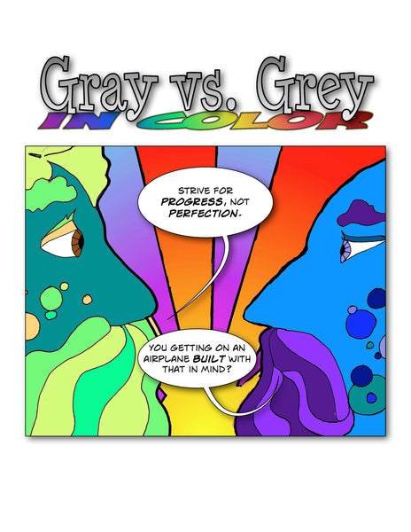 Gray vs. Grey in Color - Peter and Max discuss progress and perfection